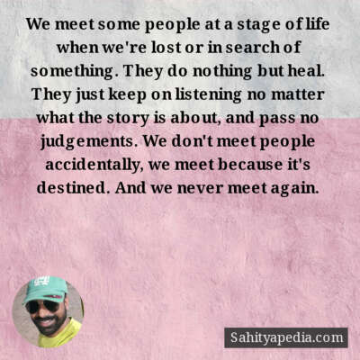 We meet some people at a stage of life when we're lost or in