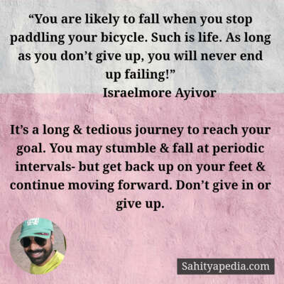 “You are likely to fall when you stop paddling your bicycle.