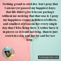 Nothing grand to wish for, but I pray that I am not yet pass