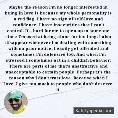 Maybe the reason I'm no longer interested in being in love i