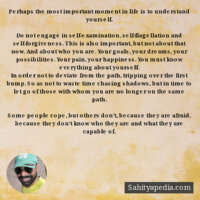 Perhaps the most important moment in life is to understand y