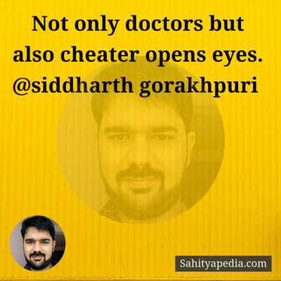 Not only doctors but also cheater opens eyes.