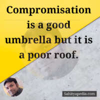 Compromisation is a good umbrella but it is a poor roof.