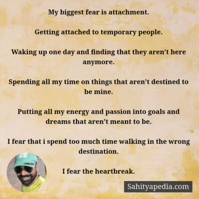 My biggest fear is attachment.