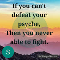 If you can't defeat your psyche,