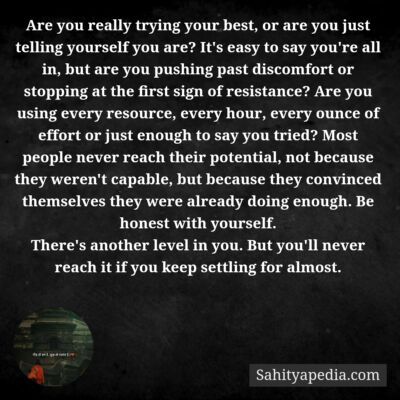 Are you really trying your best, or are you just telling you