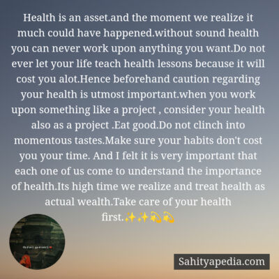 Health is an asset.and the moment we realize it much could h