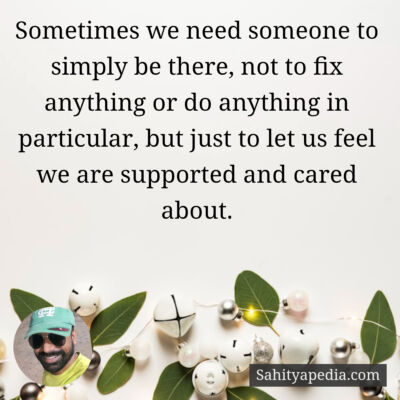 Sometimes we need someone to simply be there, not to fix any