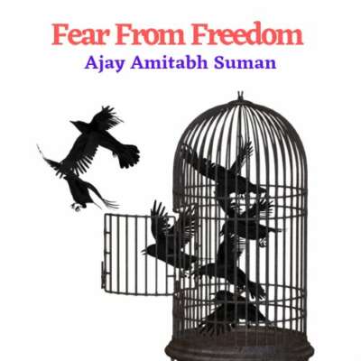 Fear From Freedom