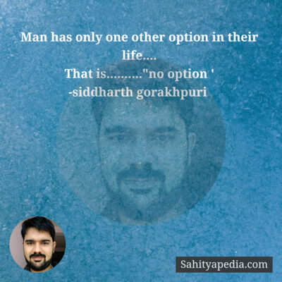 Man has only one other option in their life....