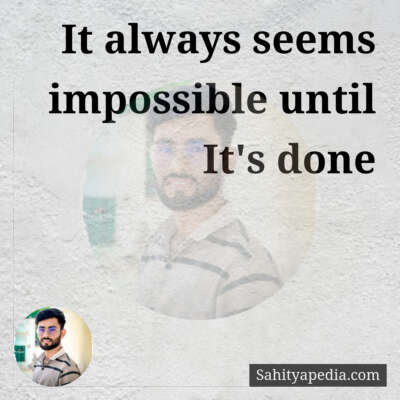 It always seems impossible until It's done