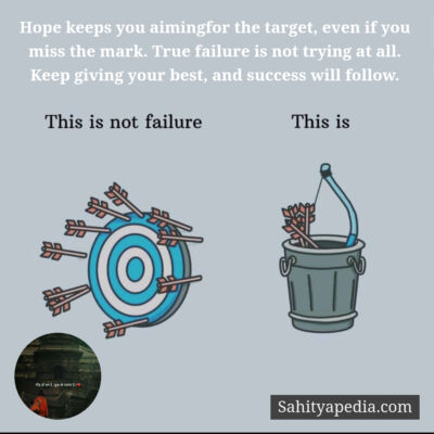 Hope keeps you aimingfor the target, even if you miss the ma